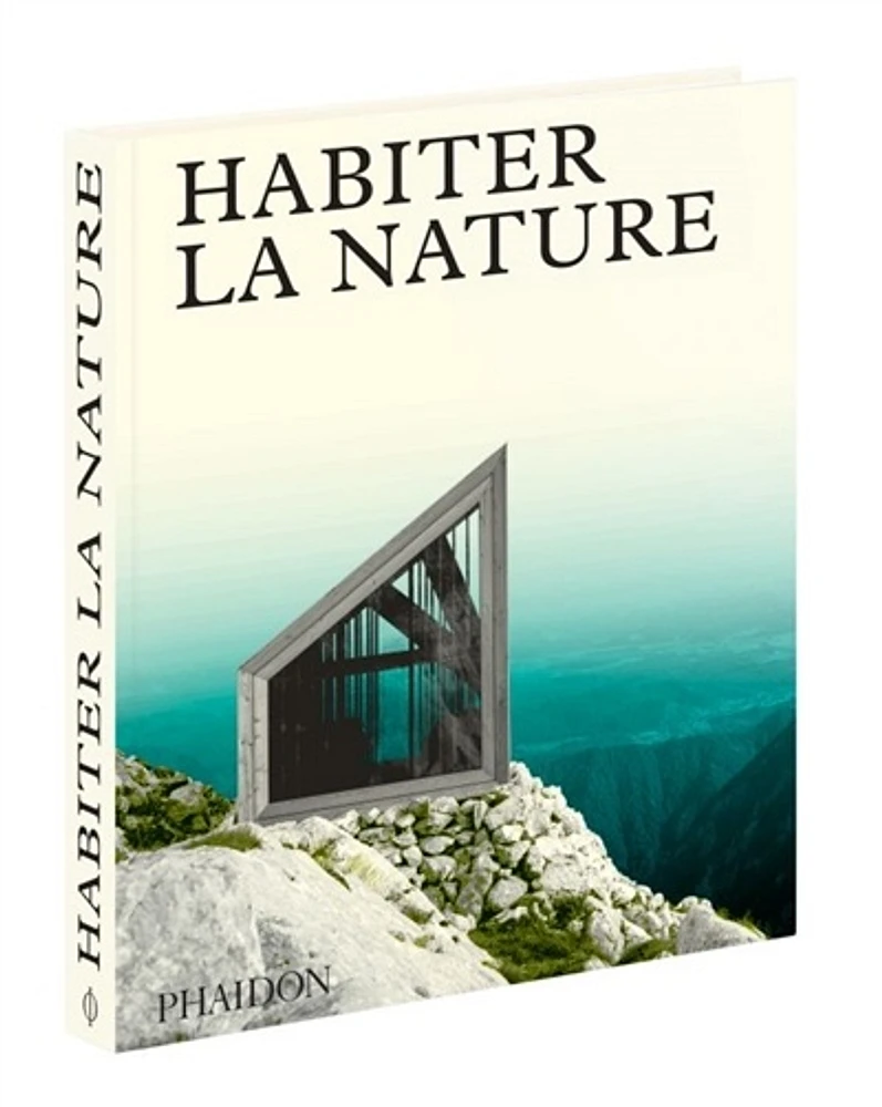 Habiter la nature : maisons contemporaines dans la nature