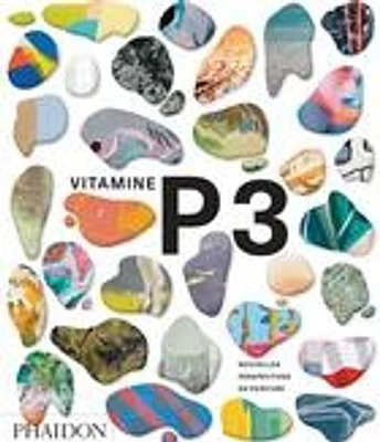 Vitamine P : nouvelles perspectives en peinture T.3