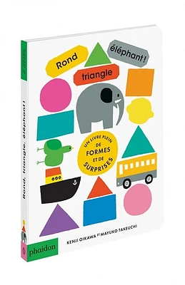 Rond, triangle, éléphant !: un livre plein de formes...