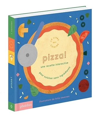 Pizza !: une recette interactive pour cuisiner sans ingrédients