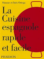 La cuisine espagnole rapide et facile