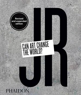 JR: Can Art Change the World?