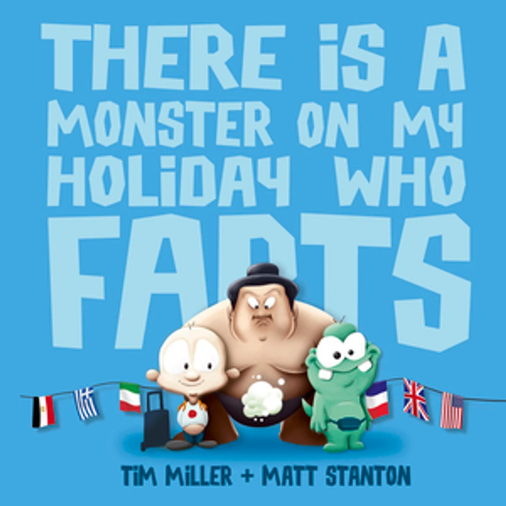 There Is A Monster On My Holiday Who Farts (Fart Monster and Friends)