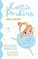 Lottie Perkins: Ballerina (Lottie Perkins, #2)