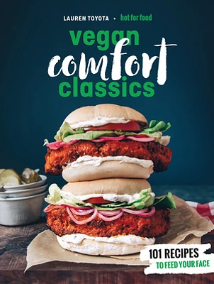 Hot for Food Vegan Comfort Classics