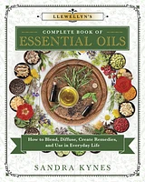 Llewellyn's Complete Book of Essential Oils