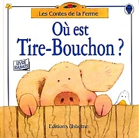 Où Est Tire-bouchon? (Livre Rabats)