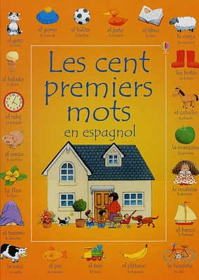 Cent Premiers Mots en Espagnol (Les) (éd. 2003)