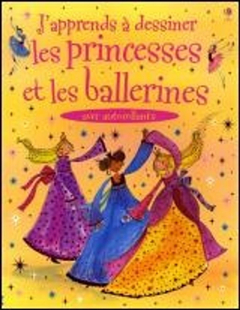 J'Apprends à Dessiner les Danseuses et les Princesses