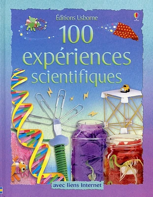 100 Expériences Scientifiques : avec Liens Internet