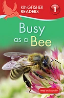 Kingfisher Readers L1: Busy as a Bee