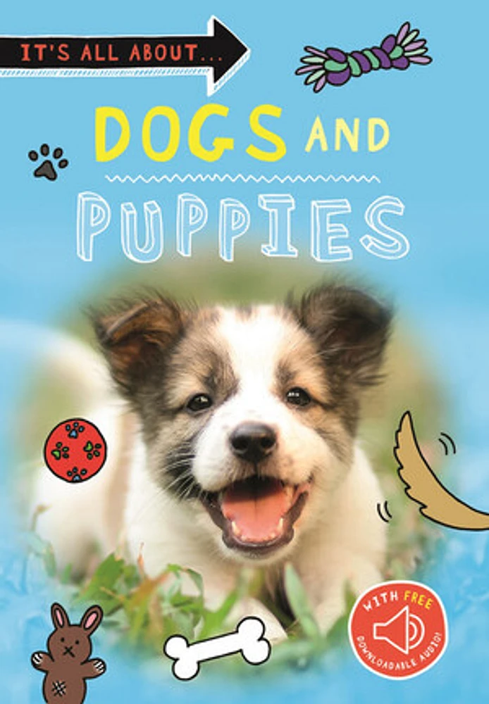 It's All About. . .  Dogs and Puppies