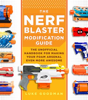 The Nerf Blaster Modification Guide