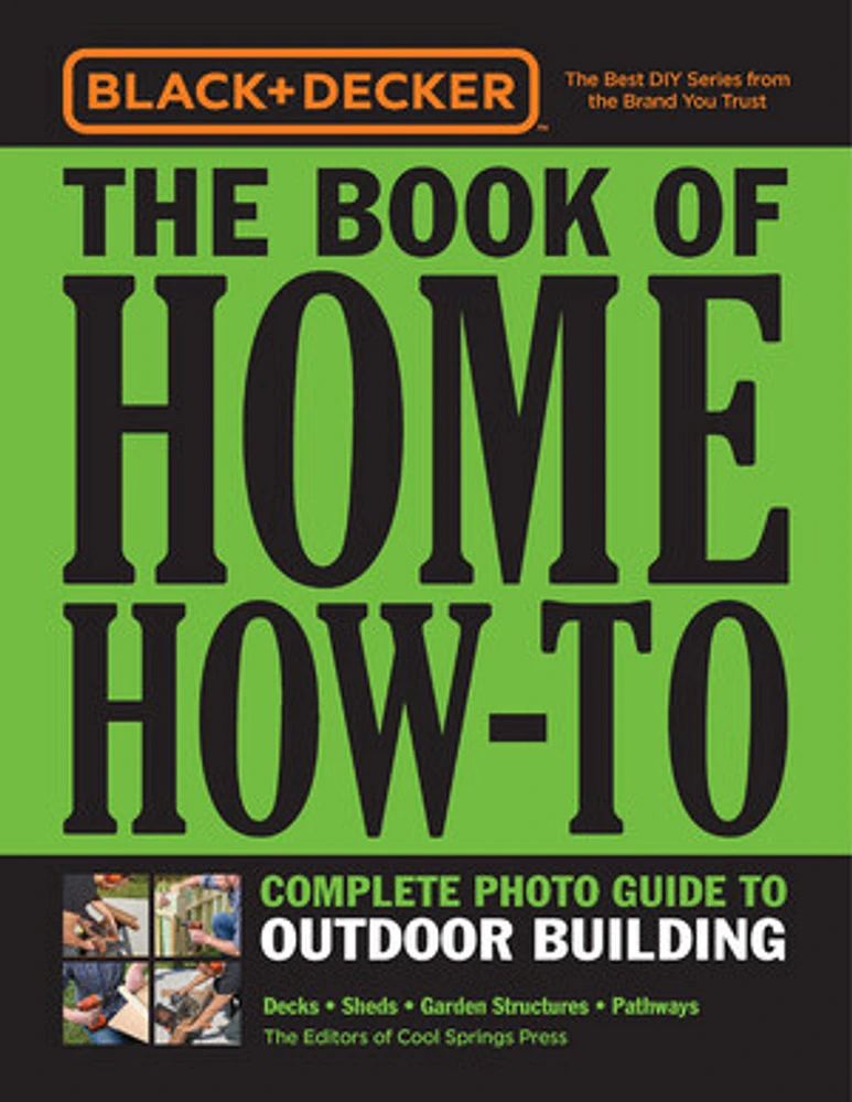 Black & Decker The Book of Home How-To Complete Photo Guide to Outdoor Building