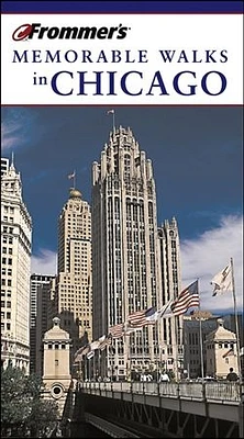 Frommer's® Memorable Walks in Chicago