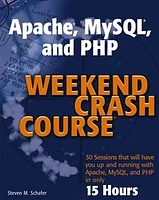 Apache, MySQL, and PHP Weekend Crash Course