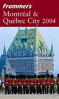 Frommer's® Montréal & Québec City 2004