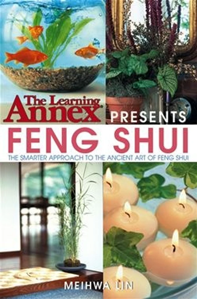 The Learning Annex® Presents Feng Shui