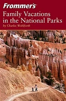 Frommer's® Family Vacations in the National Parks