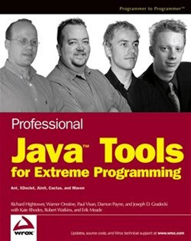 Professional Java<small>TM</small> Tools for Extreme Programming: Ant, XDoclet, JUnit, Cactus, and Maven