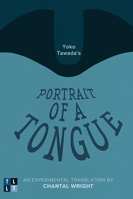 Yoko Tawada's Portrait of a Tongue