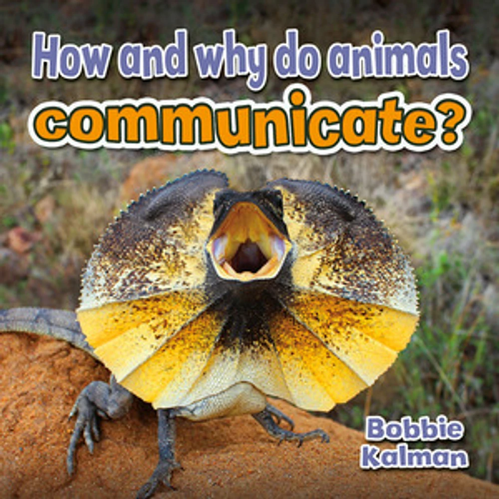 How and Why Do Animals Communicate?