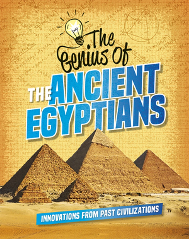 The Genius of the Ancient Egyptians