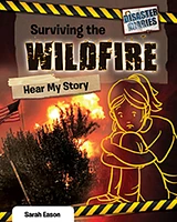 Surviving the Wildfire: Hear My Story