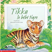 Tikka, le bébé tigre