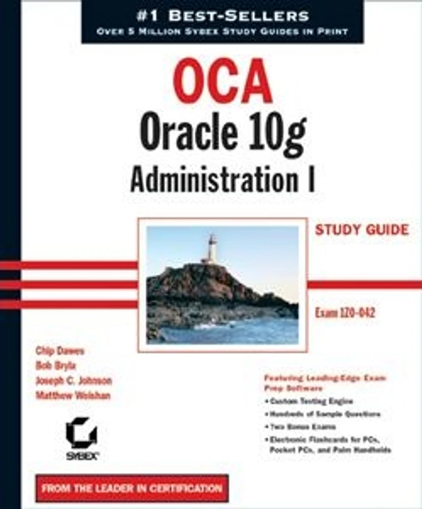 OCA: Oracle 10g Administration I Study Guide: Exam 1Z0-042