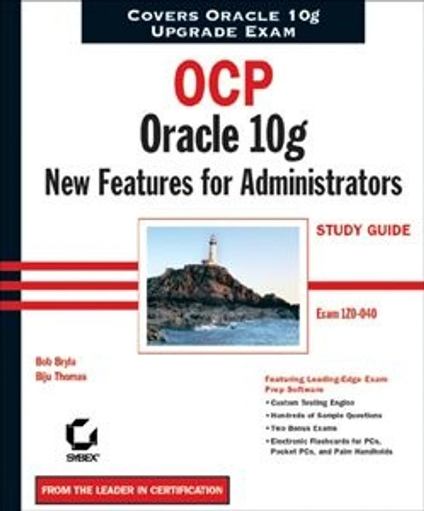 OCP: Oracle 10g New Features for Administrators Study Guide: Exam 1Z0-040