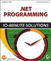 .NET Programming: 10-Minute Solutions