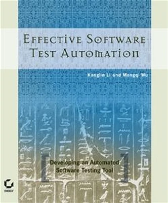 Effective Software Test Automation: Developing  an Automated Software Testing Tool