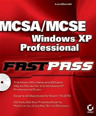 MCSA/MCSE: Windows® XP Professional Fast Pass