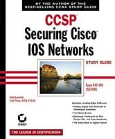 CCSP<small>TM</small>: Securing Cisco® IOS Networks Study Guide: Exam 642-501 (SECUR)