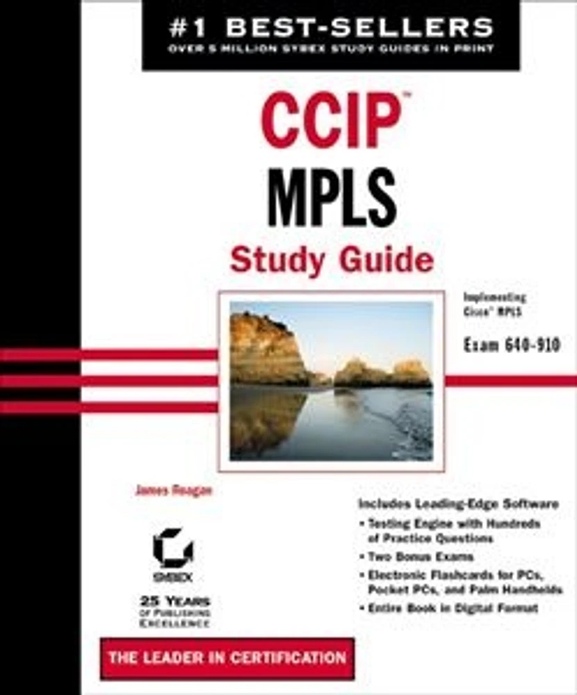 CCIP<small>TM</small>: MPLS Study Guide: Exam 640-910 (Implementing Cisco MPLS)