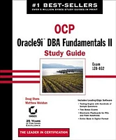 OCP: Oracle9i<small>TM</small> DBA Fundamentals II Study Guide: Exam 1Z0-032