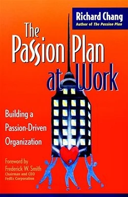 The Passion Plan at Work: Building a Passion-Driven Organization 