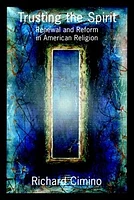 Trusting the Spirit: Renewal and Reform in American Religion