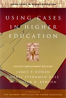 Using Cases in Higher Education : A Guide for Faculty and Administrators