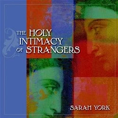 The Holy Intimacy of Strangers