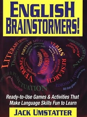 English Brainstormers!: Ready-to-Use Games & Activities That Make Language Skills Fun to Learn