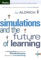 Simulations and the Future of Learning: An Innovative (and Perhaps Revolutionary) Approach to e-Learning 