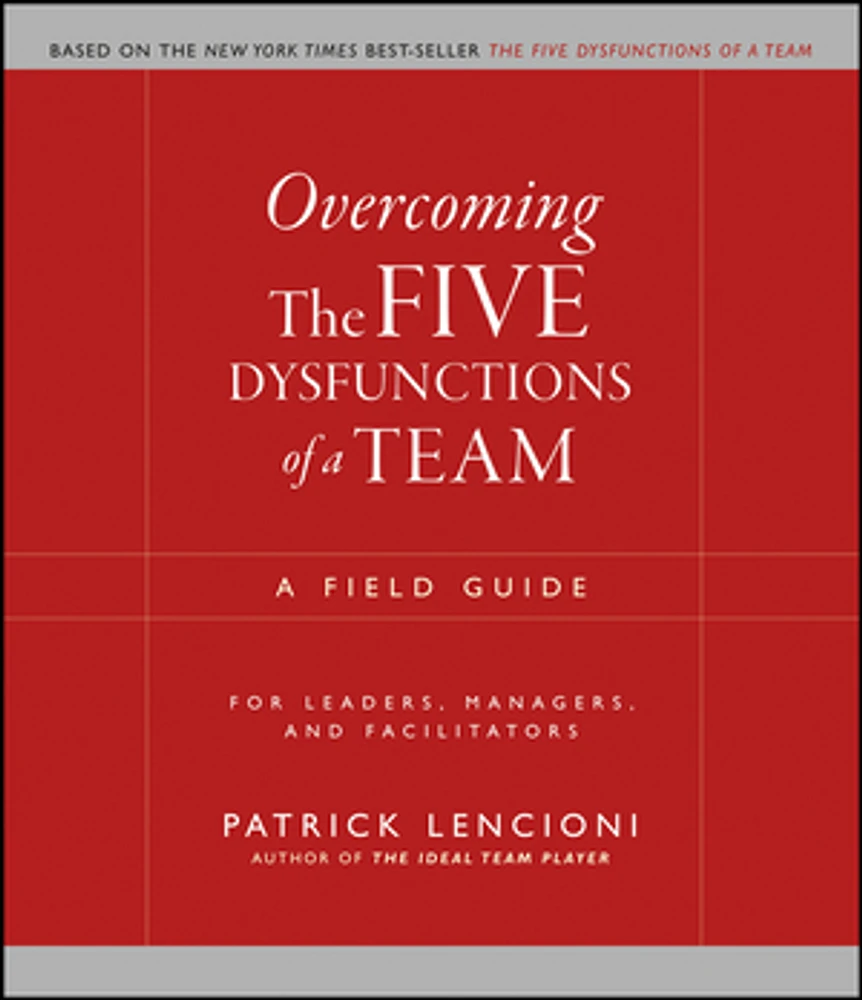 Overcoming the Five Dysfunctions of a Team