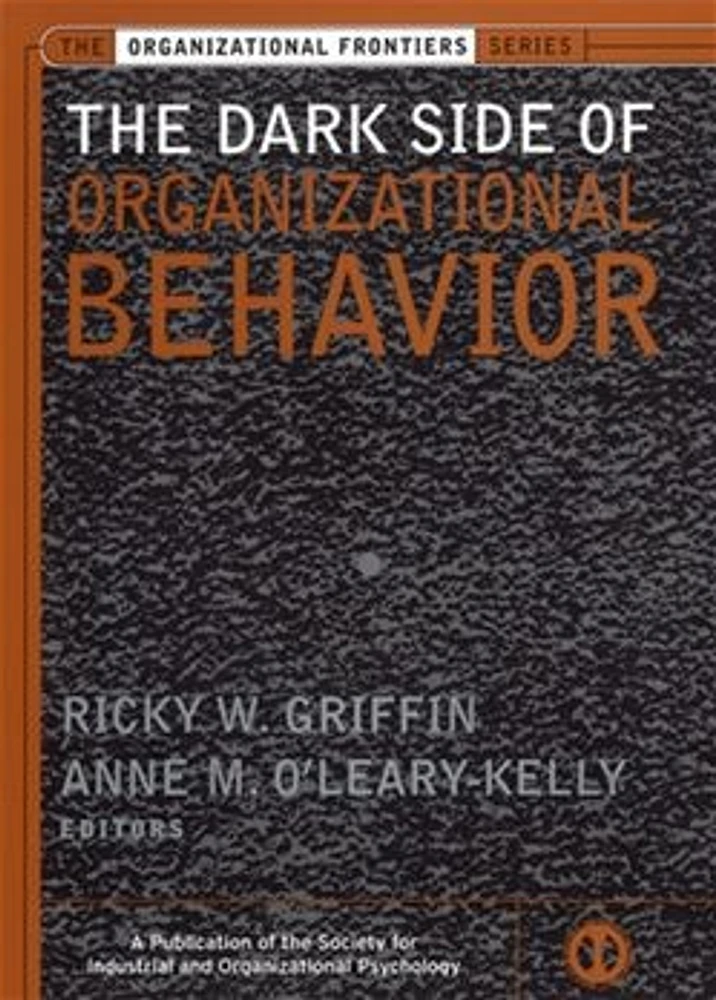 The Dark Side of Organizational Behavior