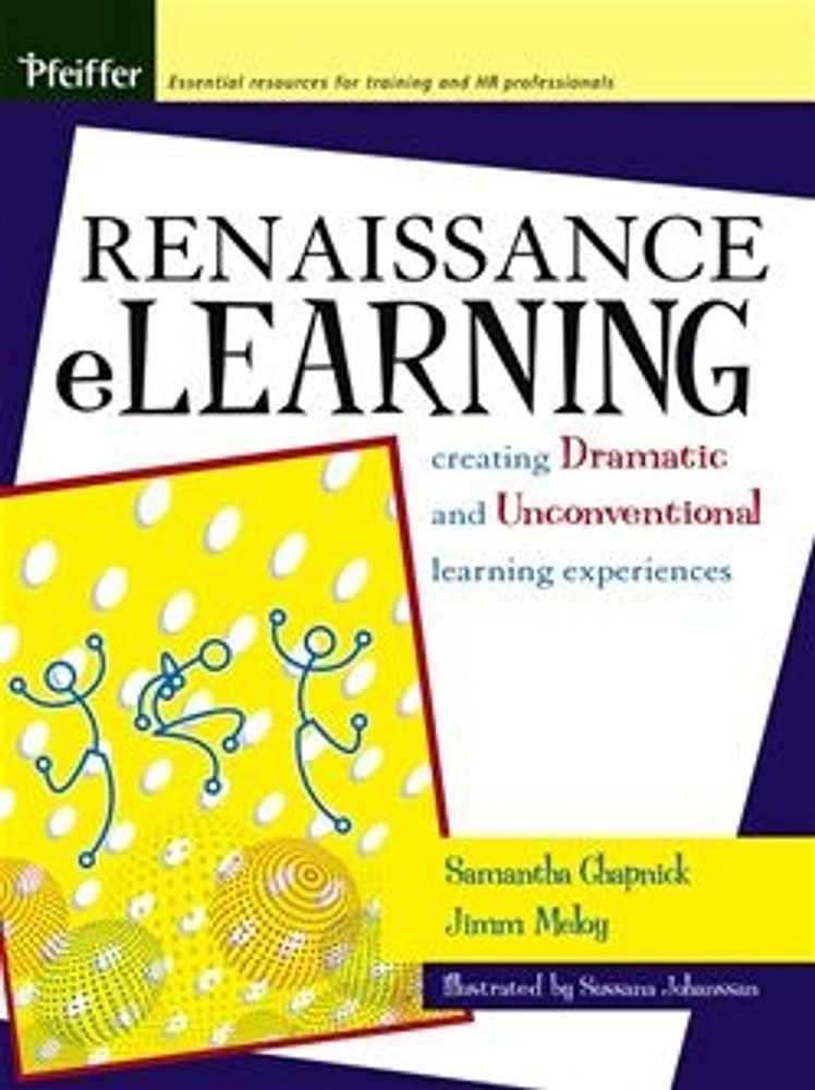 Renaissance eLearning: Creating Dramatic and Unconventional Learning Experiences