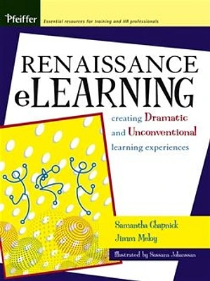 Renaissance eLearning: Creating Dramatic and Unconventional Learning Experiences