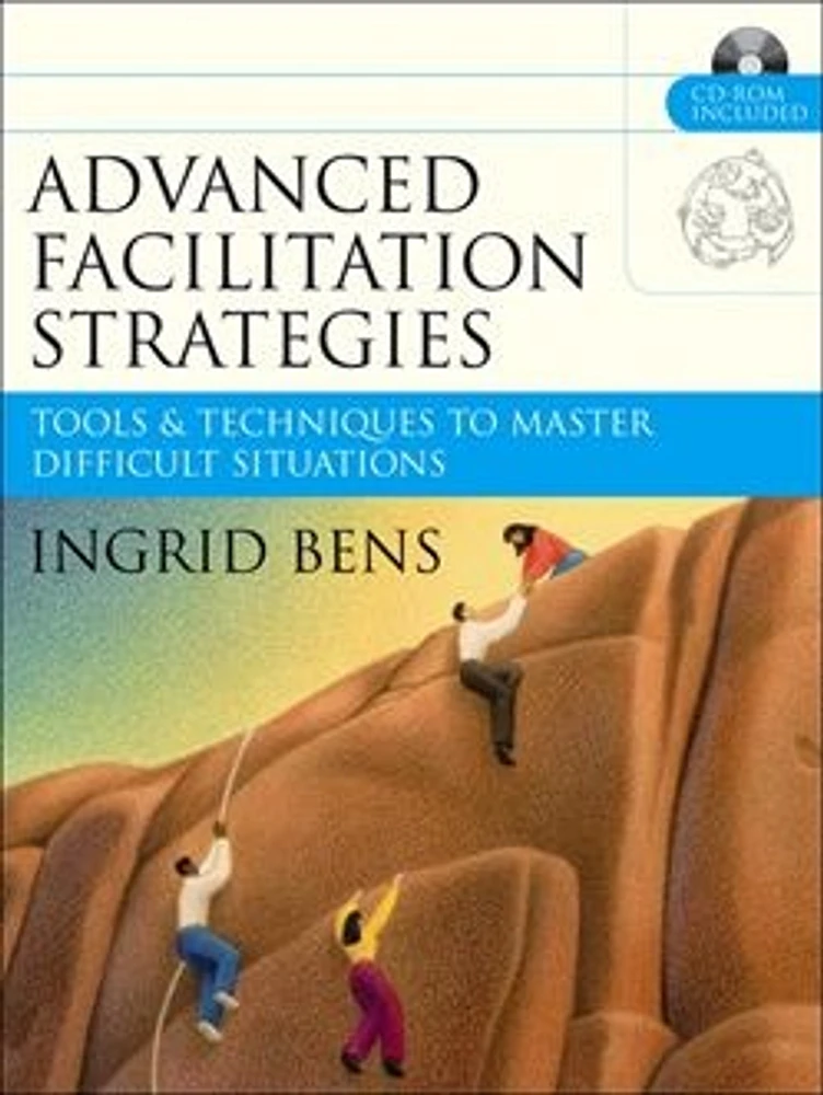 Advanced Facilitation Strategies: Tools & Techniques to Master Difficult Situations