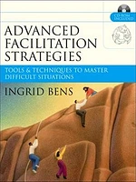 Advanced Facilitation Strategies: Tools & Techniques to Master Difficult Situations