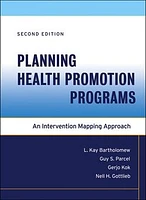 Planning Health Promotion Programs: An Intervention Mapping Approach